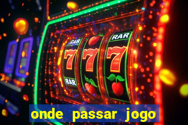 onde passar jogo do brasil hoje