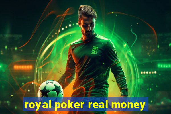 royal poker real money