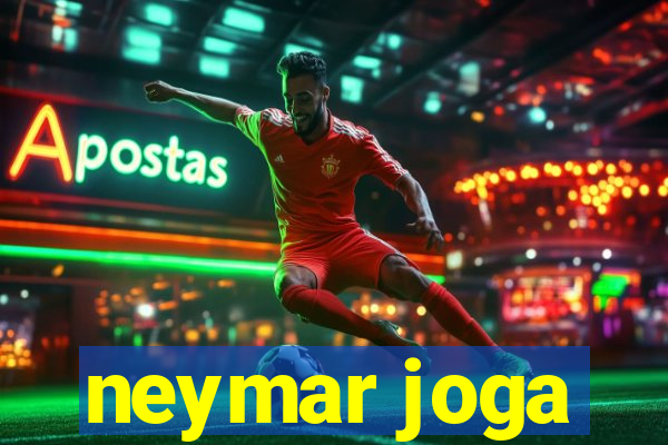 neymar joga