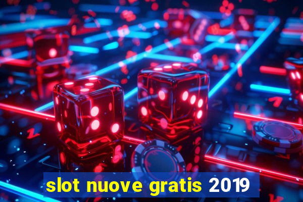 slot nuove gratis 2019