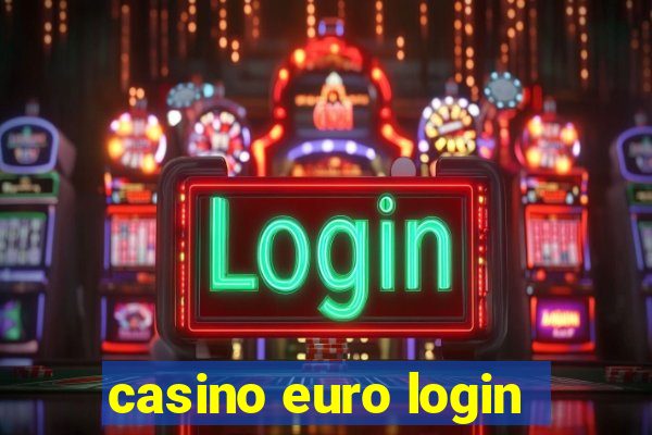 casino euro login