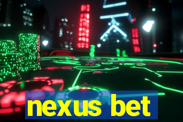 nexus bet