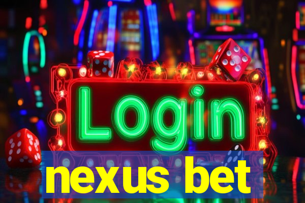 nexus bet