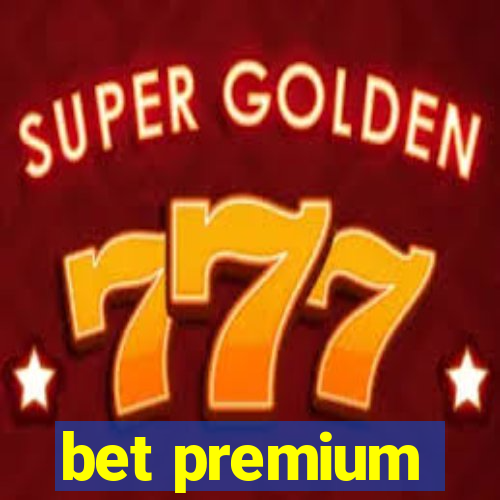 bet premium