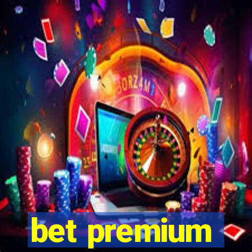 bet premium