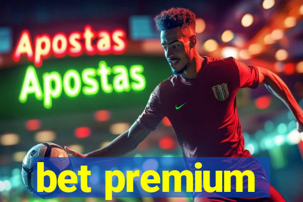 bet premium