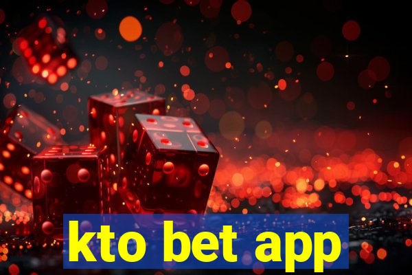 kto bet app