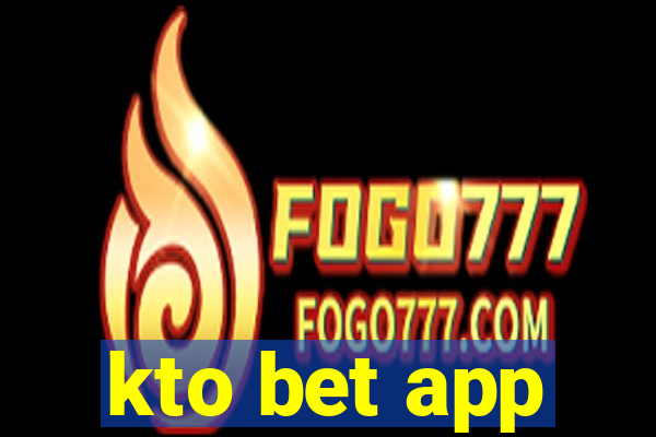 kto bet app