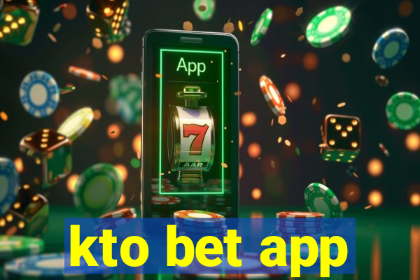 kto bet app