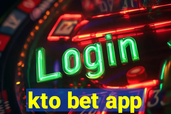 kto bet app