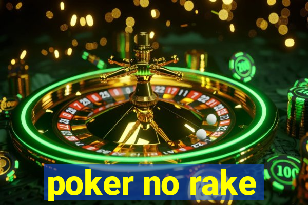 poker no rake