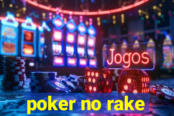 poker no rake