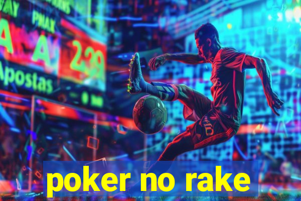 poker no rake