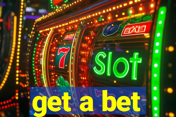 get a bet