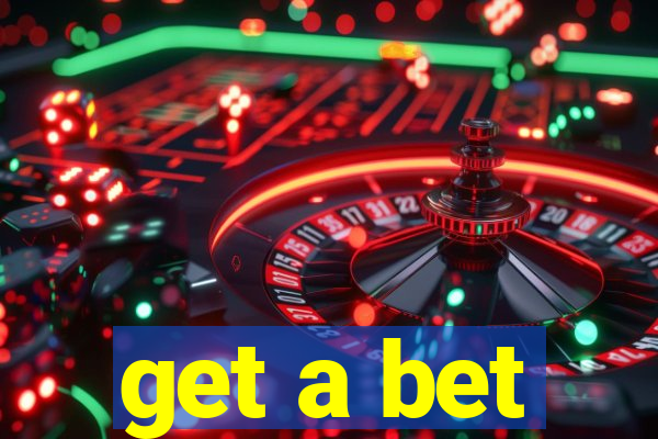 get a bet