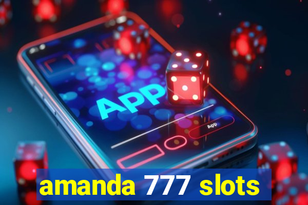 amanda 777 slots