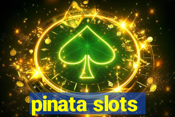 pinata slots