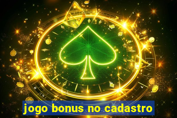 jogo bonus no cadastro