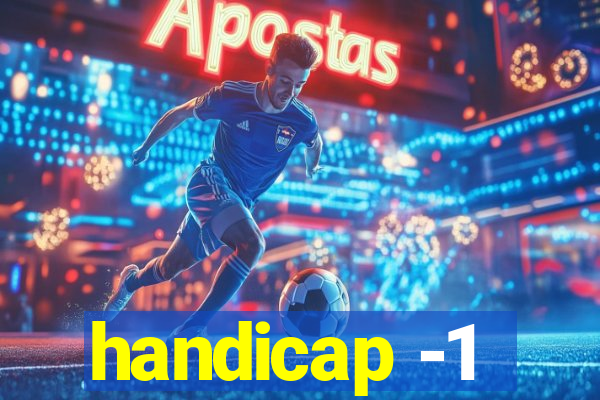 handicap -1