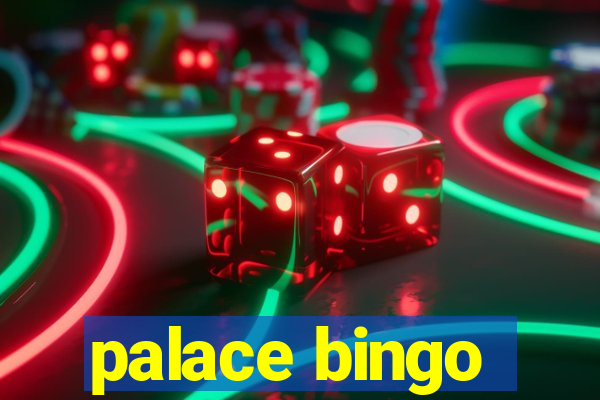 palace bingo