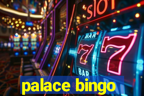 palace bingo