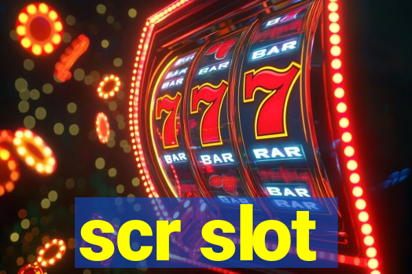 scr slot