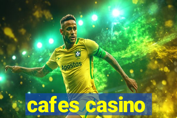 cafes casino