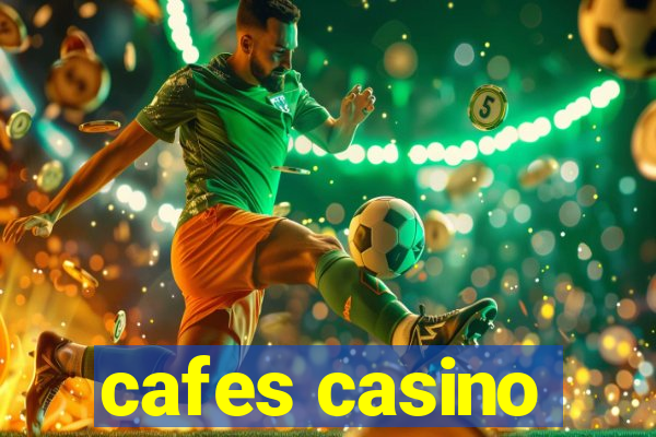 cafes casino