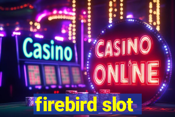 firebird slot