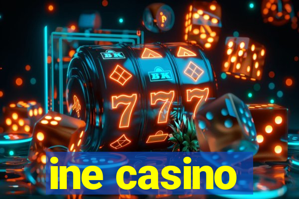 ine casino