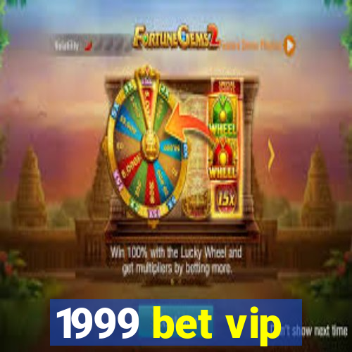 1999 bet vip