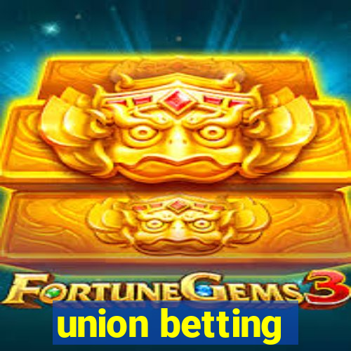 union betting