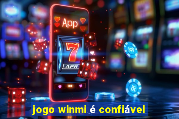 jogo winmi é confiável