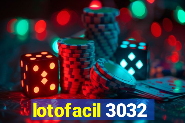 lotofacil 3032