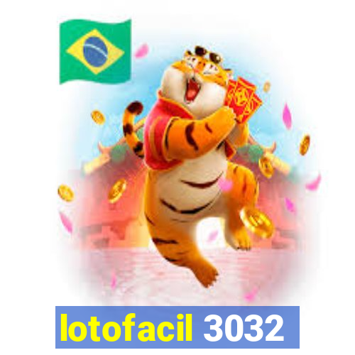 lotofacil 3032