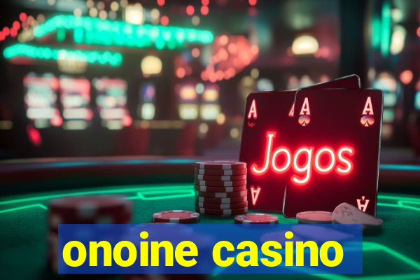 onoine casino