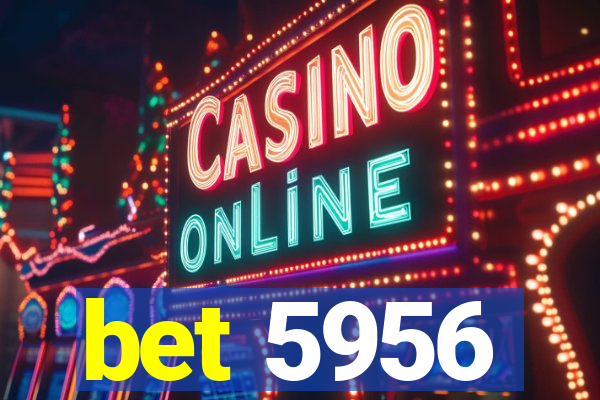 bet 5956