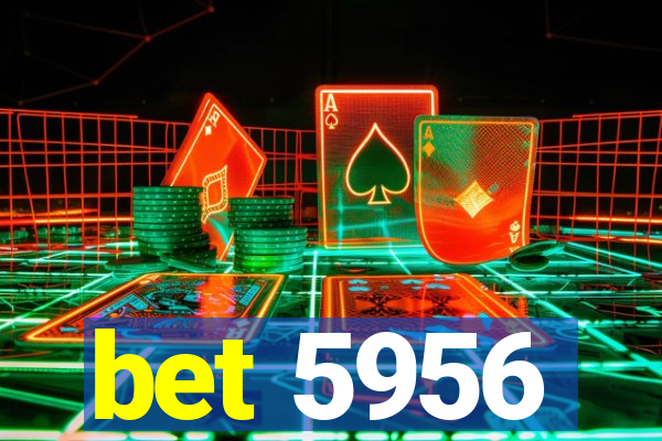 bet 5956