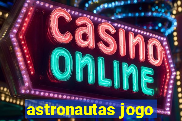 astronautas jogo