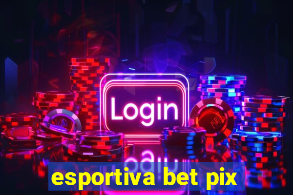 esportiva bet pix