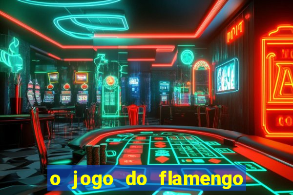 o jogo do flamengo vai passar na globo play