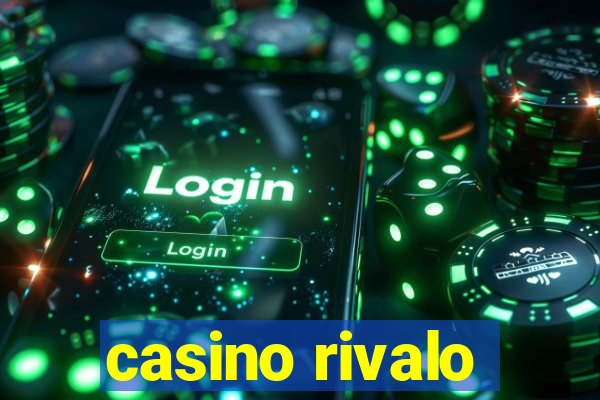 casino rivalo