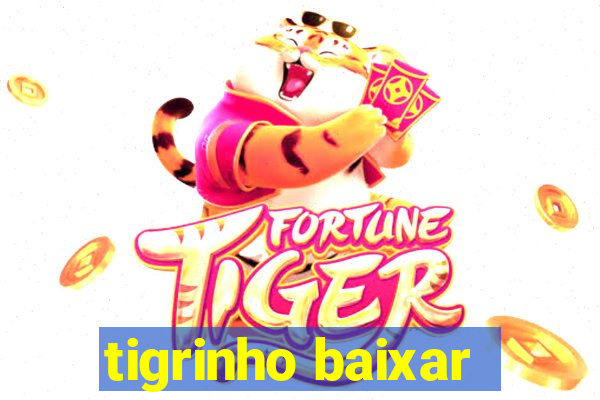 tigrinho baixar