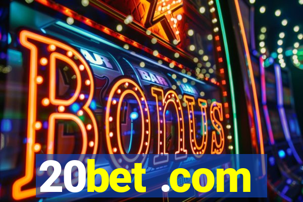 20bet .com