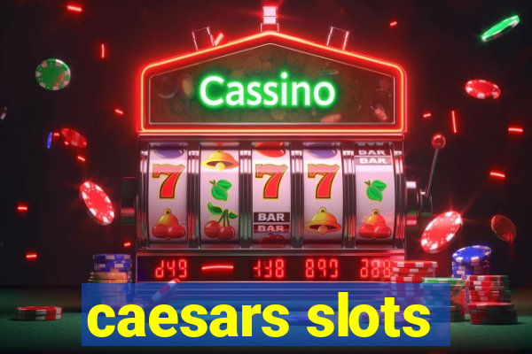 caesars slots