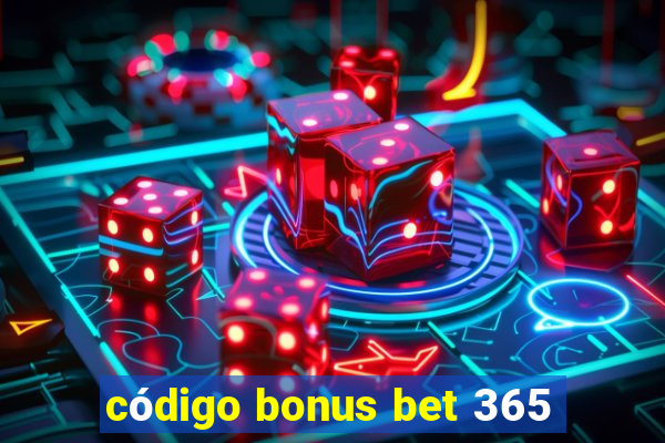 código bonus bet 365