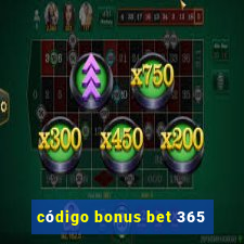 código bonus bet 365