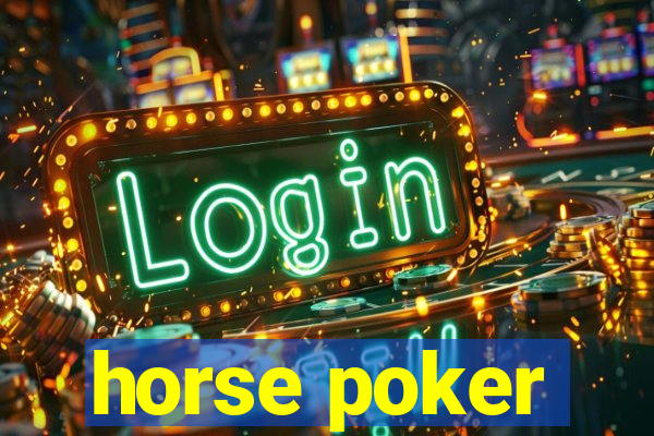 horse poker