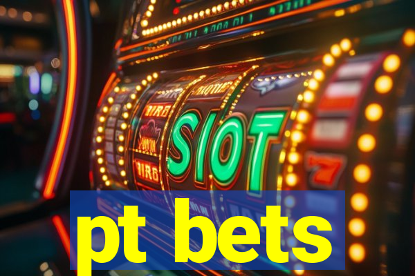 pt bets