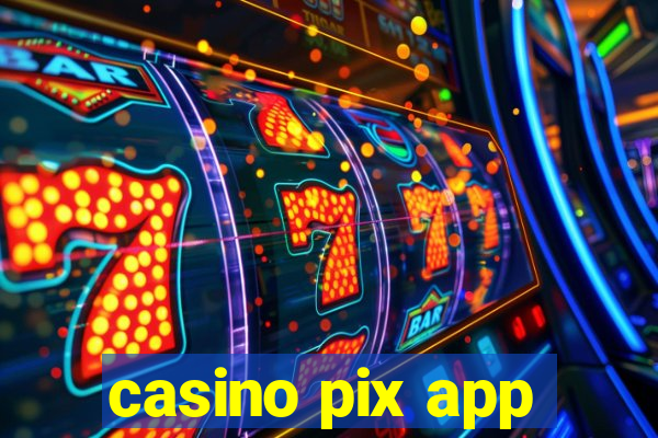 casino pix app